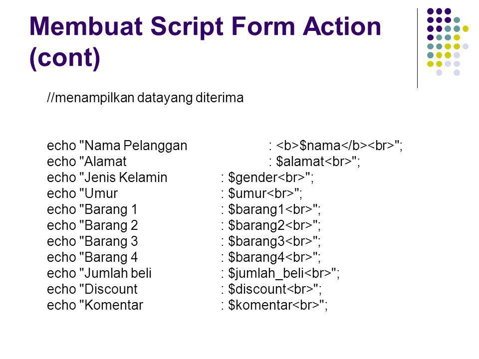 Membuat Script Form Action (cont)