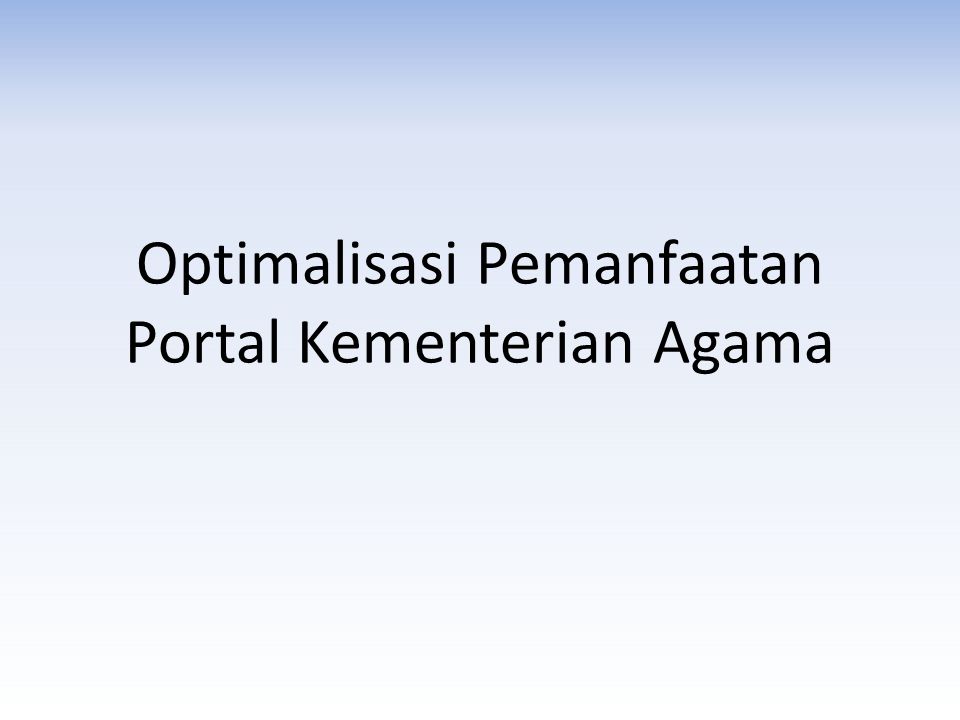 Optimalisasi Pemanfaatan Portal Kementerian Agama