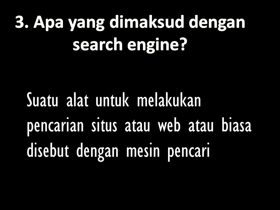 3. Apa yang dimaksud dengan search engine