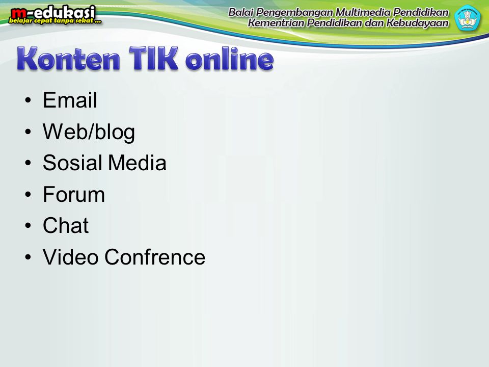 Konten TIK online  Web/blog Sosial Media Forum Chat
