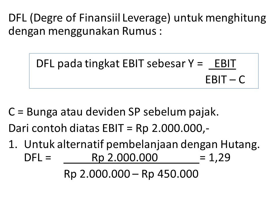 DFL (Degre of Finansiil Leverage) untuk menghitung dengan menggunakan Rumus :