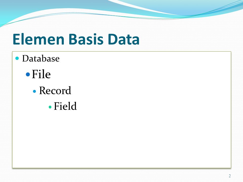 Elemen Basis Data Database File Record Field