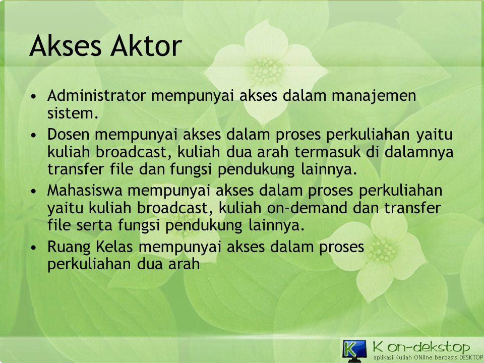 Akses Aktor Administrator mempunyai akses dalam manajemen sistem.