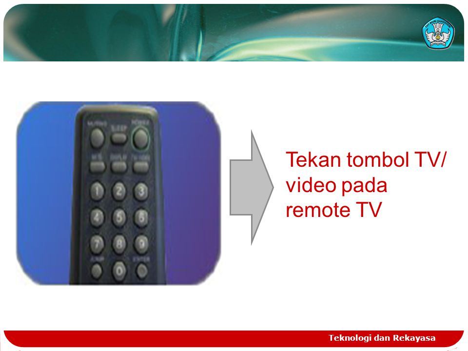 Tekan tombol TV/ video pada remote TV