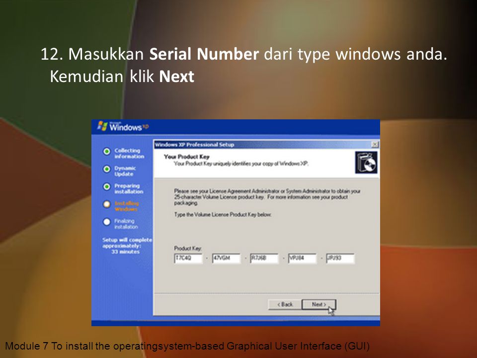 12. Masukkan Serial Number dari type windows anda. Kemudian klik Next