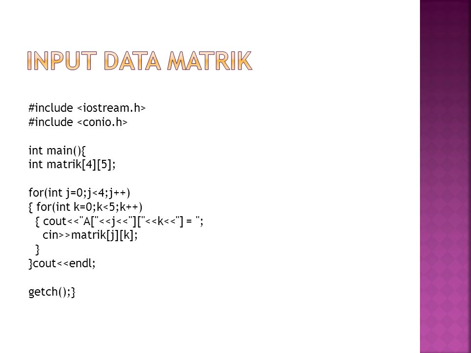 Input data matrik #include <iostream.h> #include <conio.h>