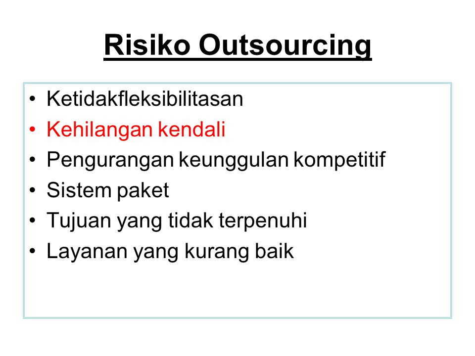 Risiko Outsourcing Ketidakfleksibilitasan Kehilangan kendali