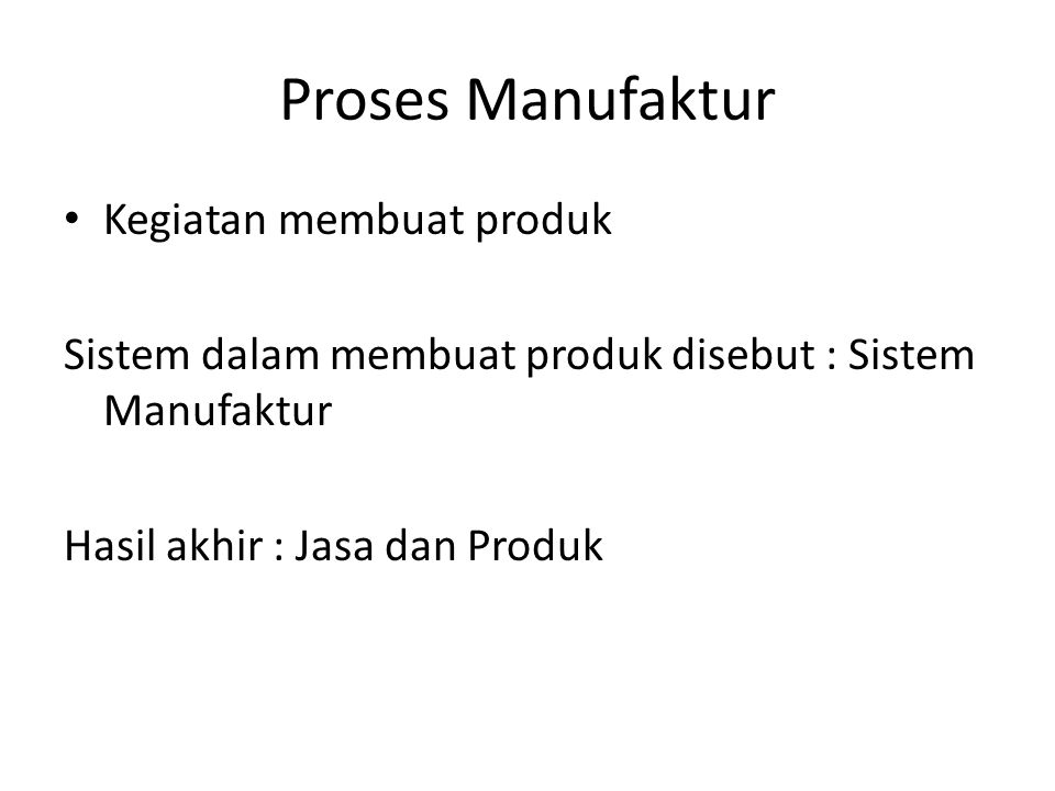Proses Manufaktur Kegiatan membuat produk