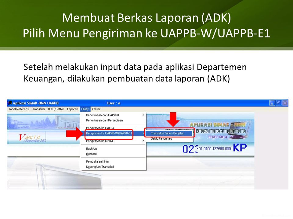 Membuat Berkas Laporan (ADK) Pilih Menu Pengiriman ke UAPPB-W/UAPPB-E1