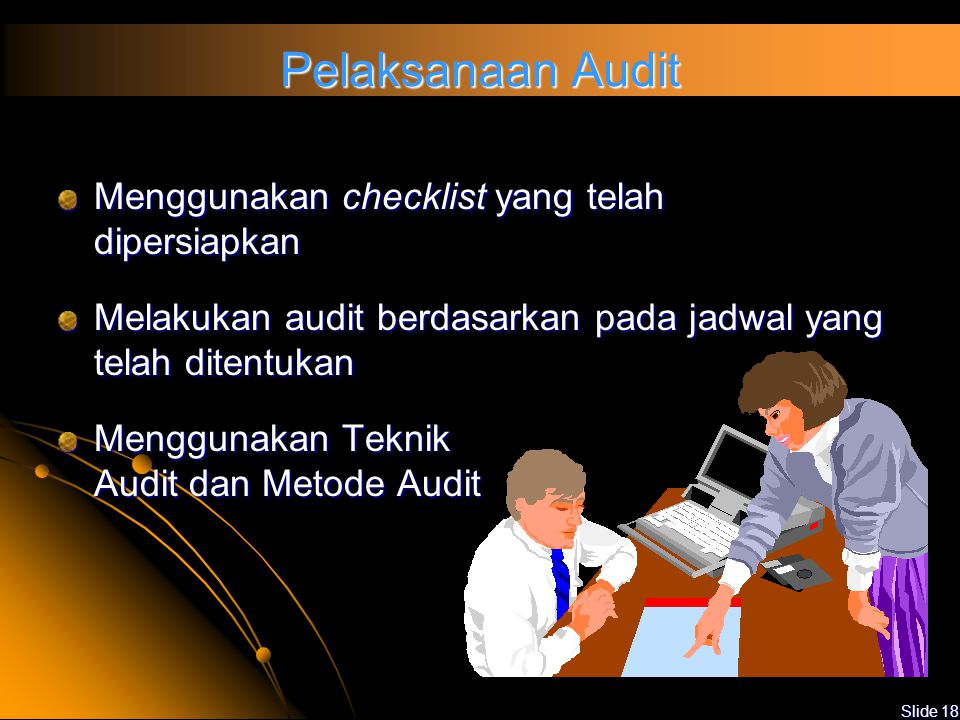Pelaksanaan Audit Menggunakan checklist yang telah dipersiapkan