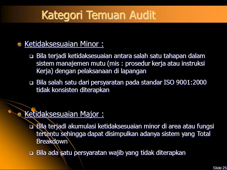 Kategori Temuan Audit Ketidaksesuaian Minor : Ketidaksesuaian Major :
