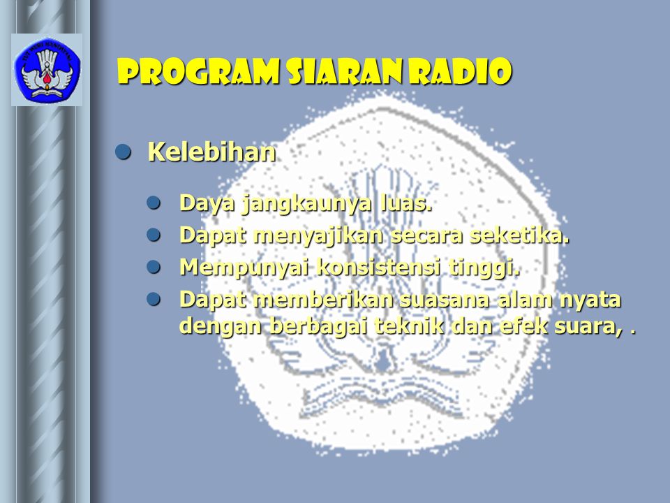 Program Siaran Radio Kelebihan Daya jangkaunya luas.