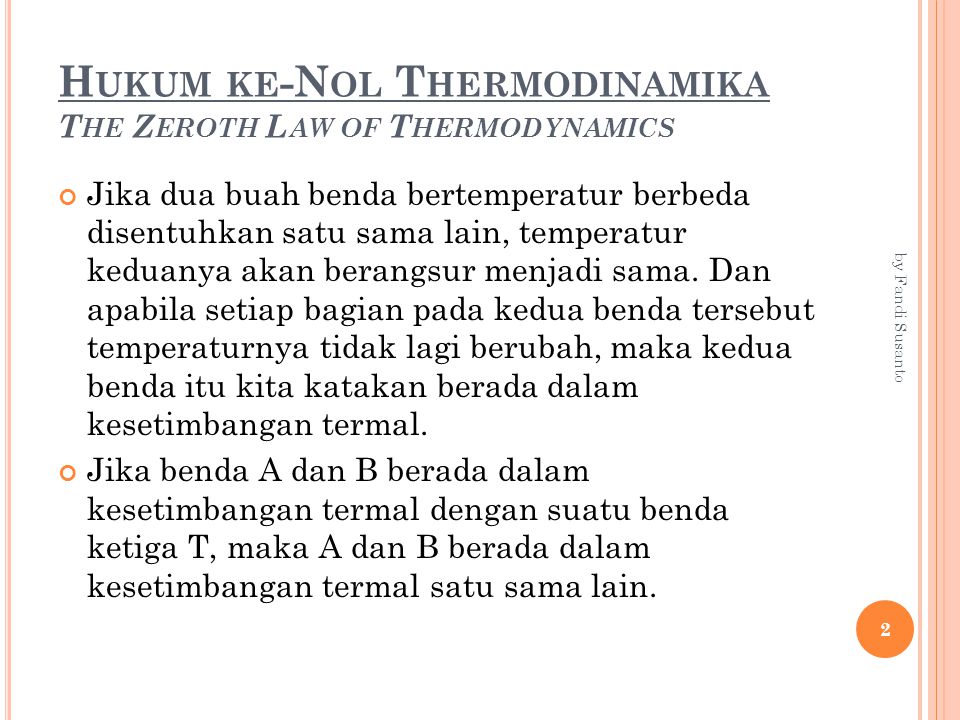 Hukum ke-Nol Thermodinamika The Zeroth Law of Thermodynamics