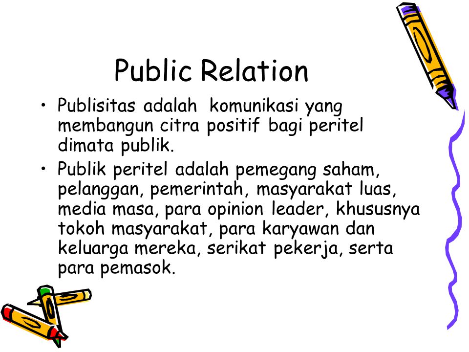 Public Relation Publisitas adalah komunikasi yang membangun citra positif bagi peritel dimata publik.