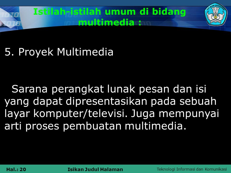 Istilah-istilah umum di bidang multimedia :