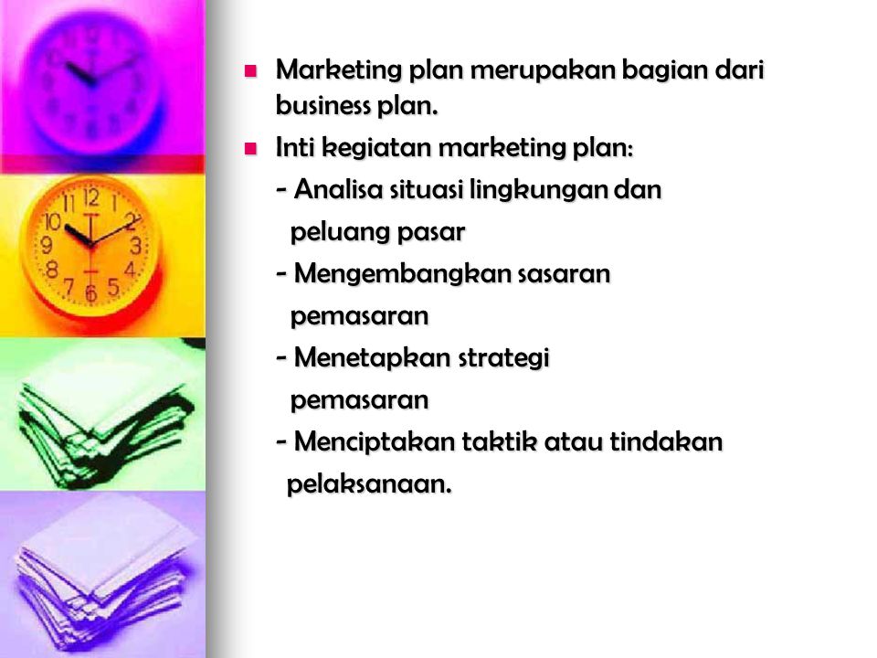 Marketing plan merupakan bagian dari business plan.