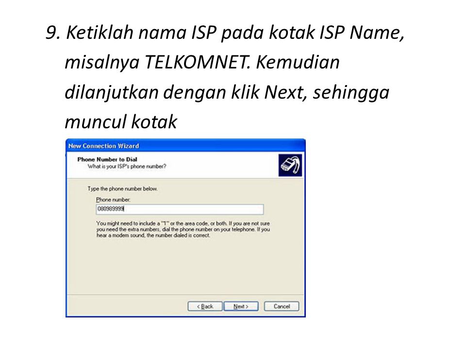 9. Ketiklah nama ISP pada kotak ISP Name, misalnya TELKOMNET