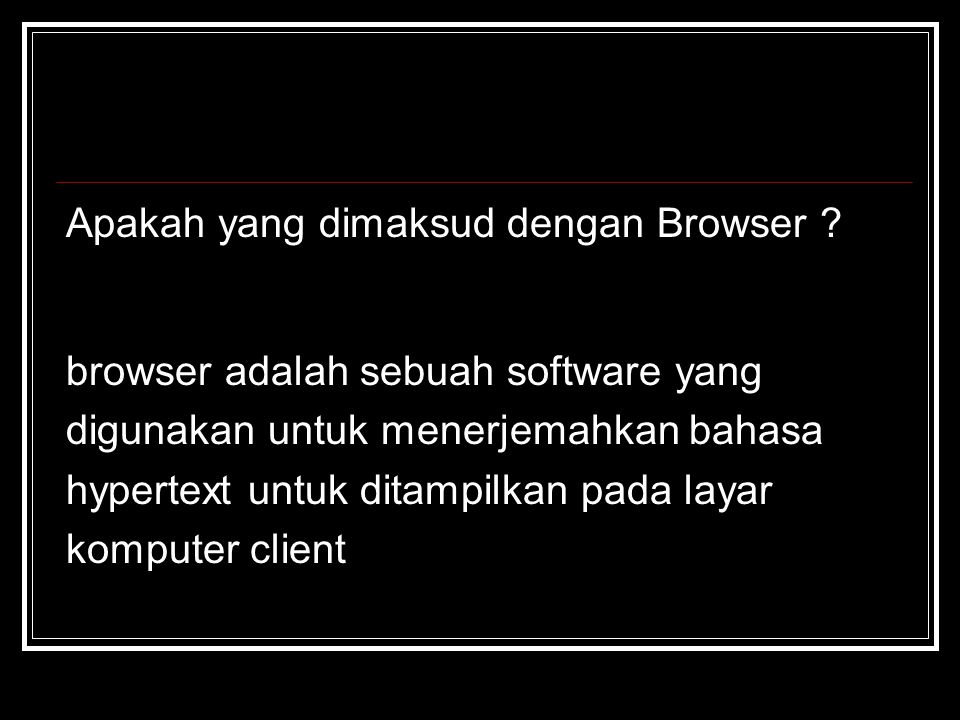 Apakah yang dimaksud dengan Browser