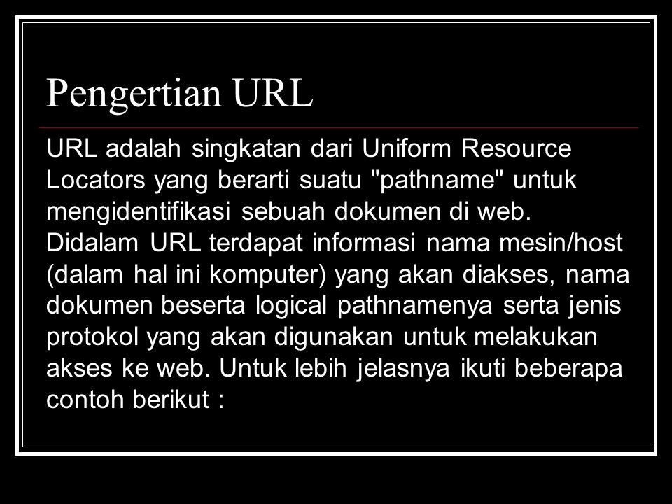Pengertian URL URL adalah singkatan dari Uniform Resource