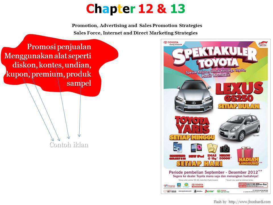 Chapter 12 & 13 Promotion, Advertising and Sales Promotion Strategies Sales Force, Internet and Direct Marketing Strategies