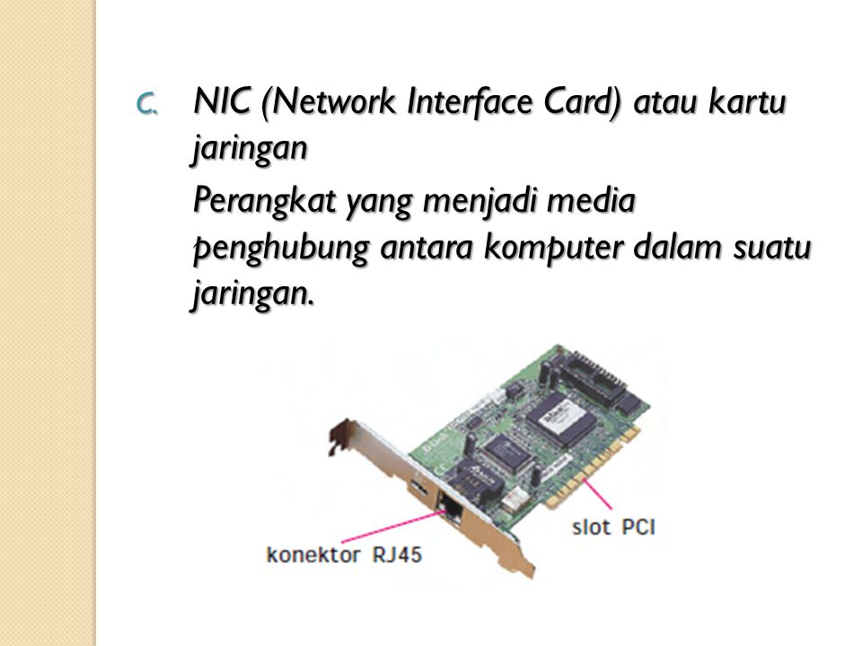 NIC (Network Interface Card) atau kartu jaringan