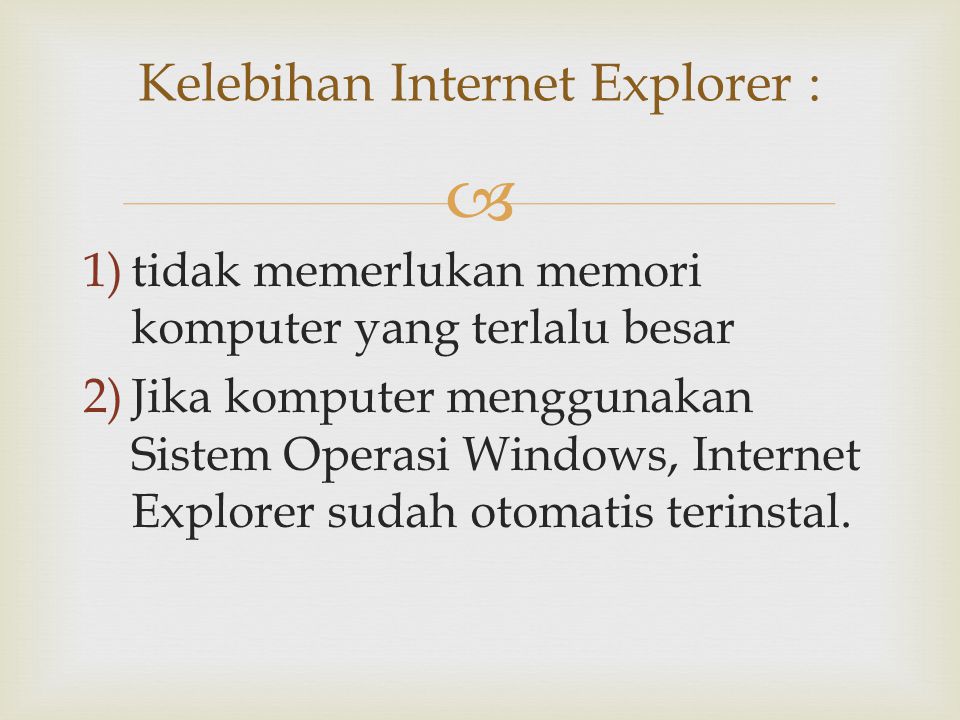 Kelebihan Internet Explorer :