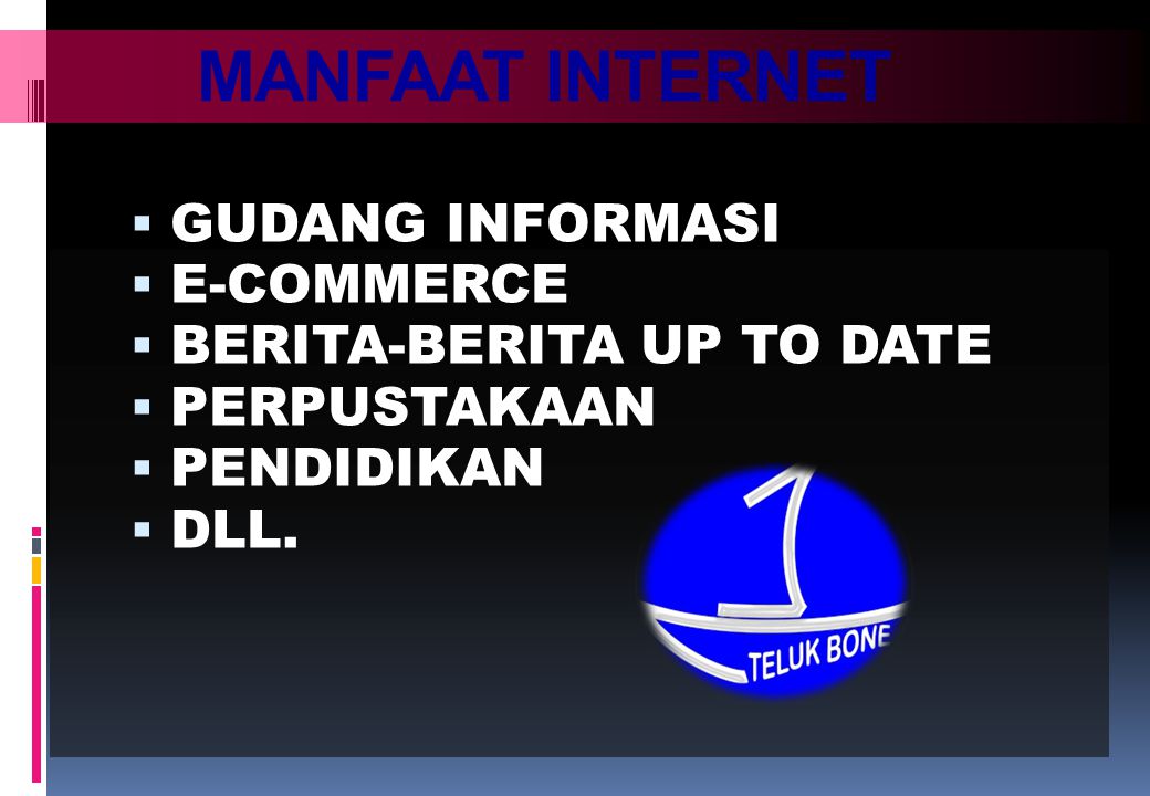 MANFAAT INTERNET GUDANG INFORMASI E-COMMERCE BERITA-BERITA UP TO DATE