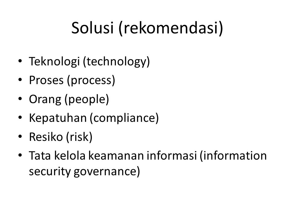 Solusi (rekomendasi) Teknologi (technology) Proses (process)