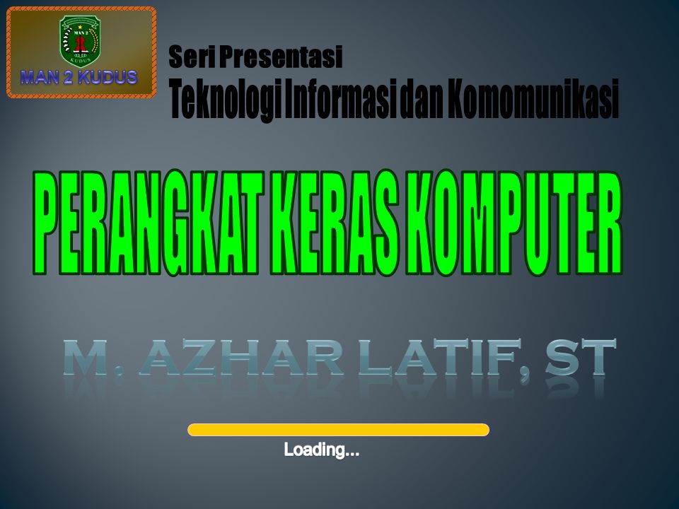 Teknologi Informasi dan Komomunikasi PERANGKAT KERAS KOMPUTER