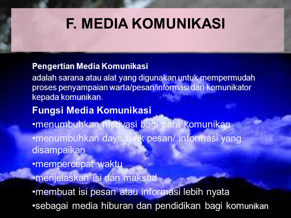 F. MEDIA KOMUNIKASI Fungsi Media Komunikasi