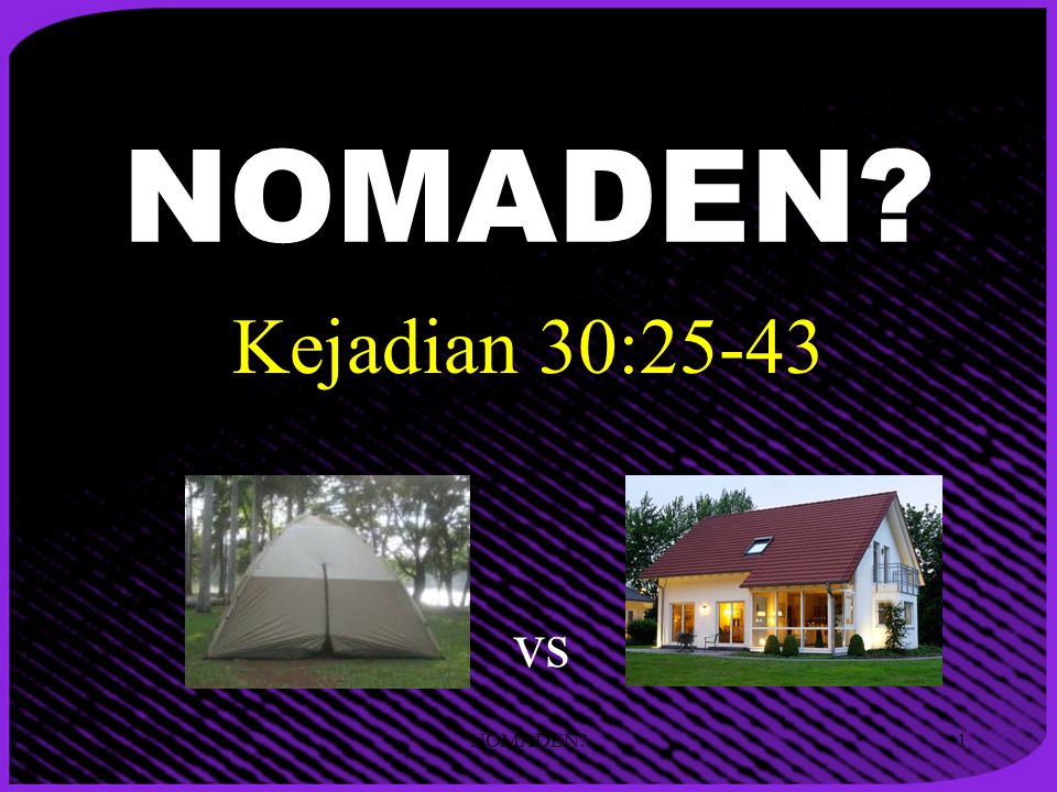 NOMADEN Kejadian 30:25-43 vs NOMADEN