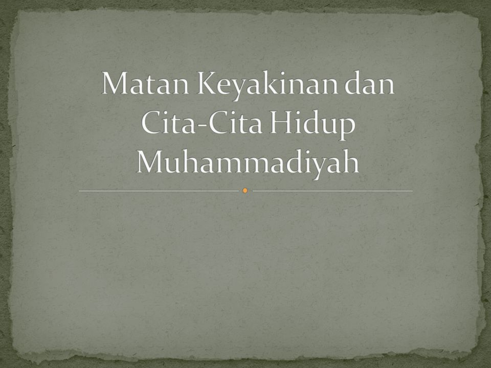 Matan Keyakinan dan Cita-Cita Hidup Muhammadiyah