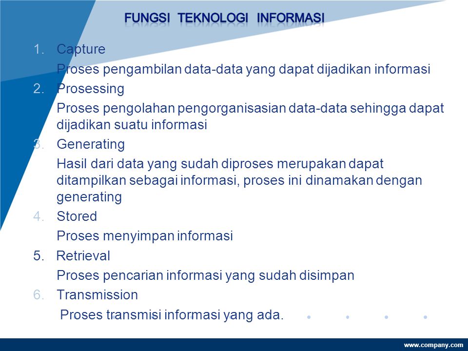 Proses pengambilan data-data yang dapat dijadikan informasi Prosessing