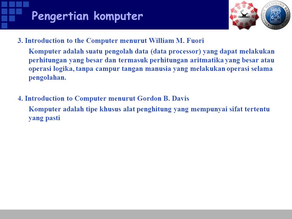 Pengertian komputer 3. Introduction to the Computer menurut William M. Fuori.
