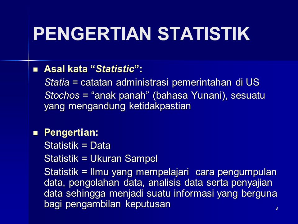 PENGERTIAN STATISTIK Asal kata Statistic :
