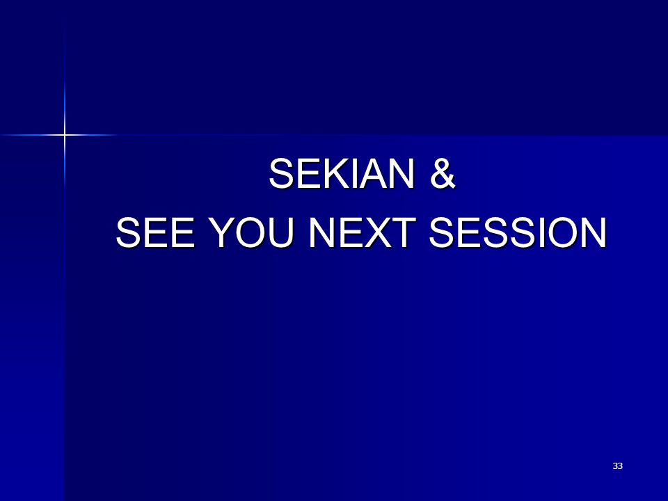 SEKIAN & SEE YOU NEXT SESSION