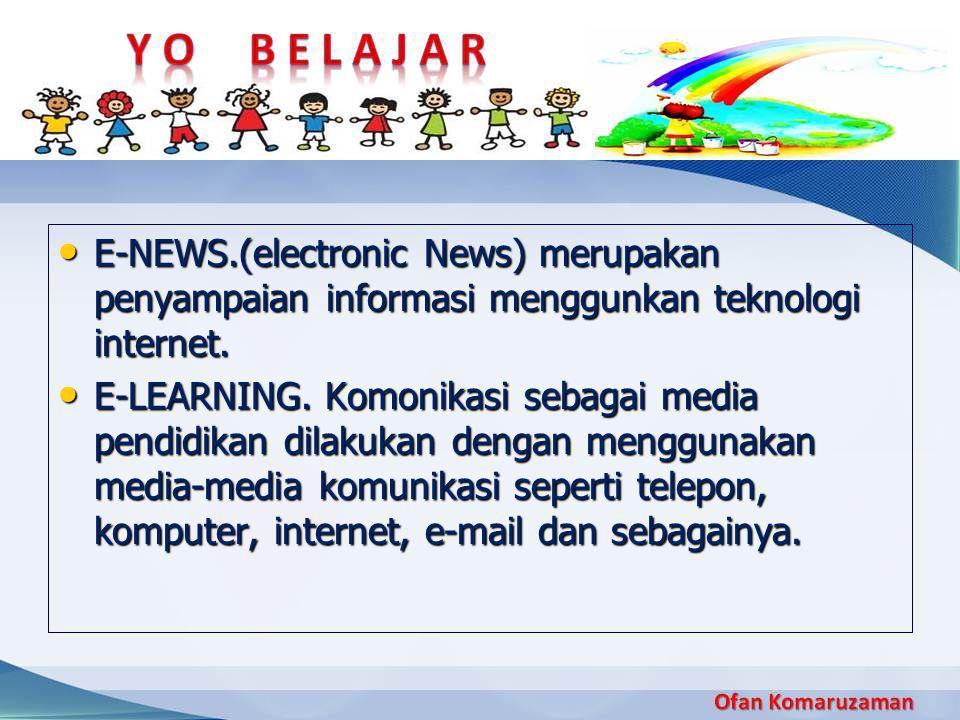 E-NEWS.(electronic News) merupakan penyampaian informasi menggunkan teknologi internet.