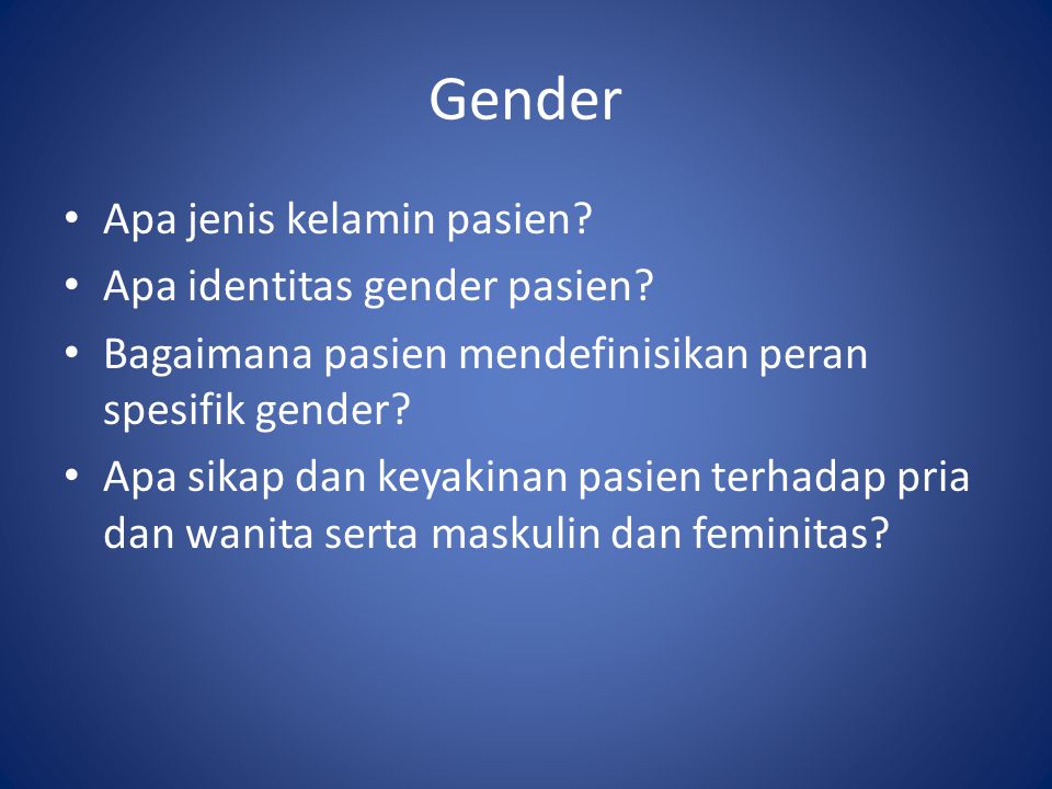 Gender Apa jenis kelamin pasien Apa identitas gender pasien