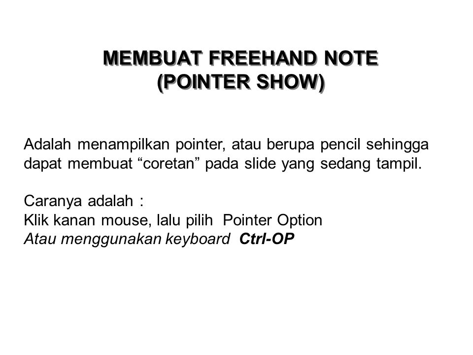 MEMBUAT FREEHAND NOTE (POINTER SHOW)