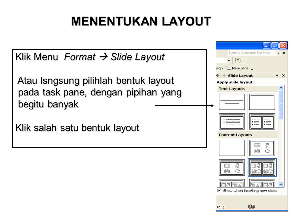 MENENTUKAN LAYOUT Klik Menu Format  Slide Layout
