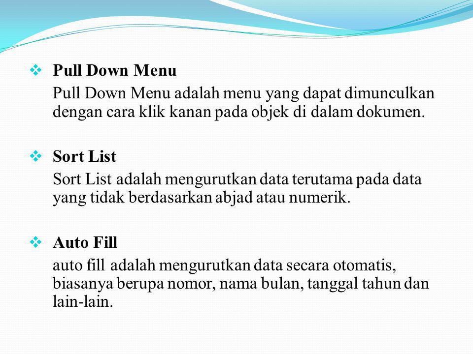 Pull Down Menu Pull Down Menu adalah menu yang dapat dimunculkan dengan cara klik kanan pada objek di dalam dokumen.