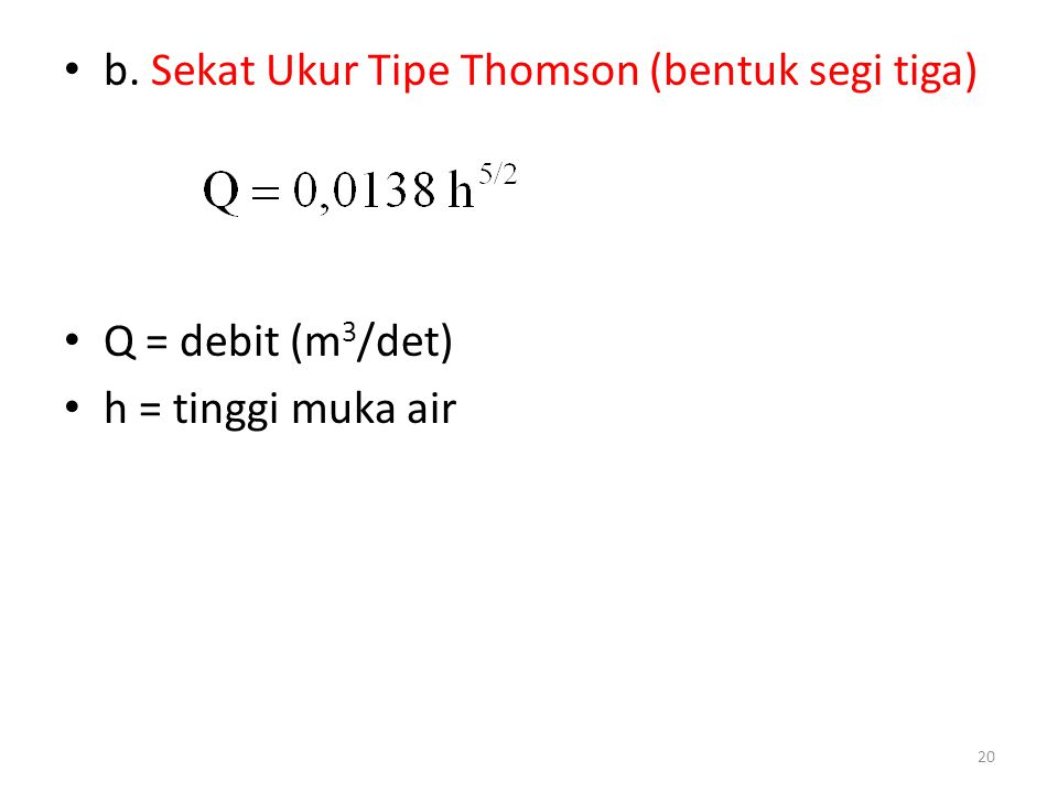 b. Sekat Ukur Tipe Thomson (bentuk segi tiga)