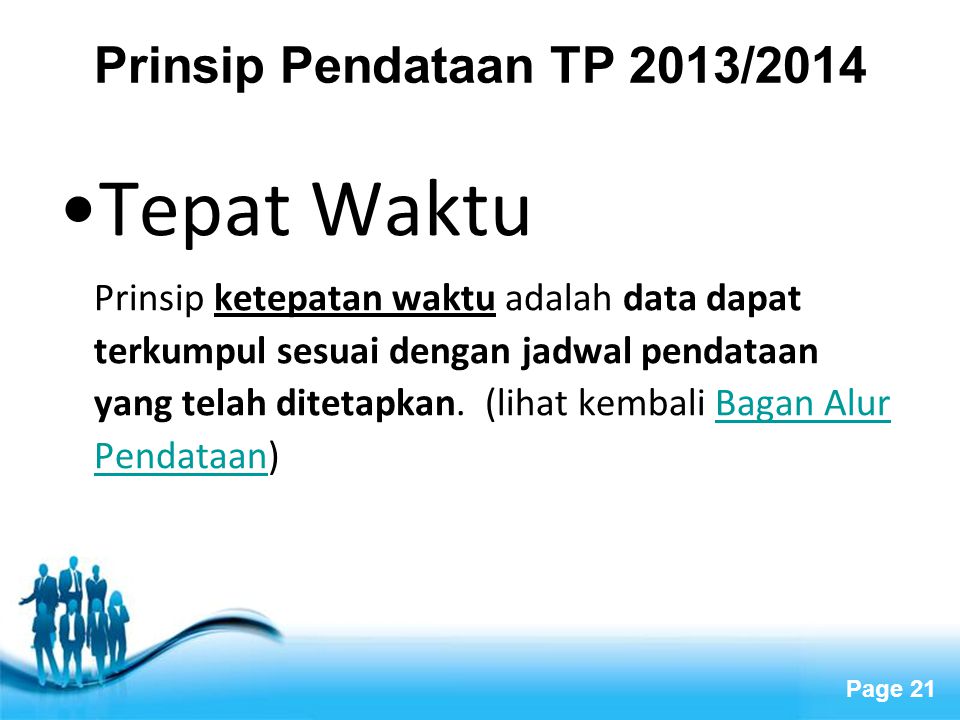 Tepat Waktu Prinsip Pendataan TP 2013/2014