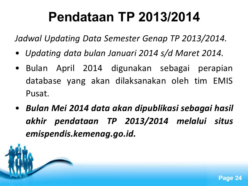 Pendataan TP 2013/2014 Jadwal Updating Data Semester Genap TP 2013/2014. Updating data bulan Januari 2014 s/d Maret