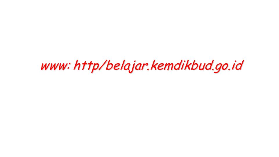 www: http/belajar.kemdikbud.go.id