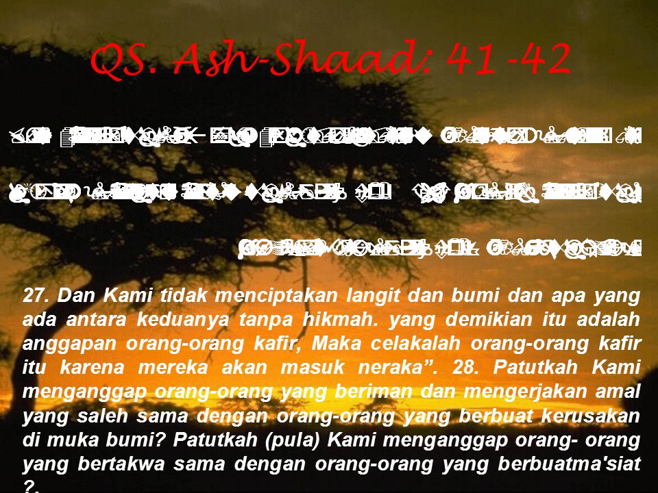 QS. Ash-Shaad: 41-42