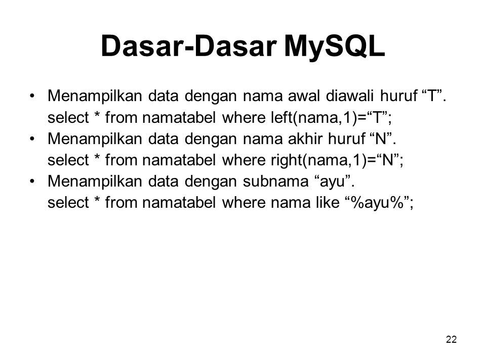 Dasar-Dasar MySQL Menampilkan data dengan nama awal diawali huruf T .
