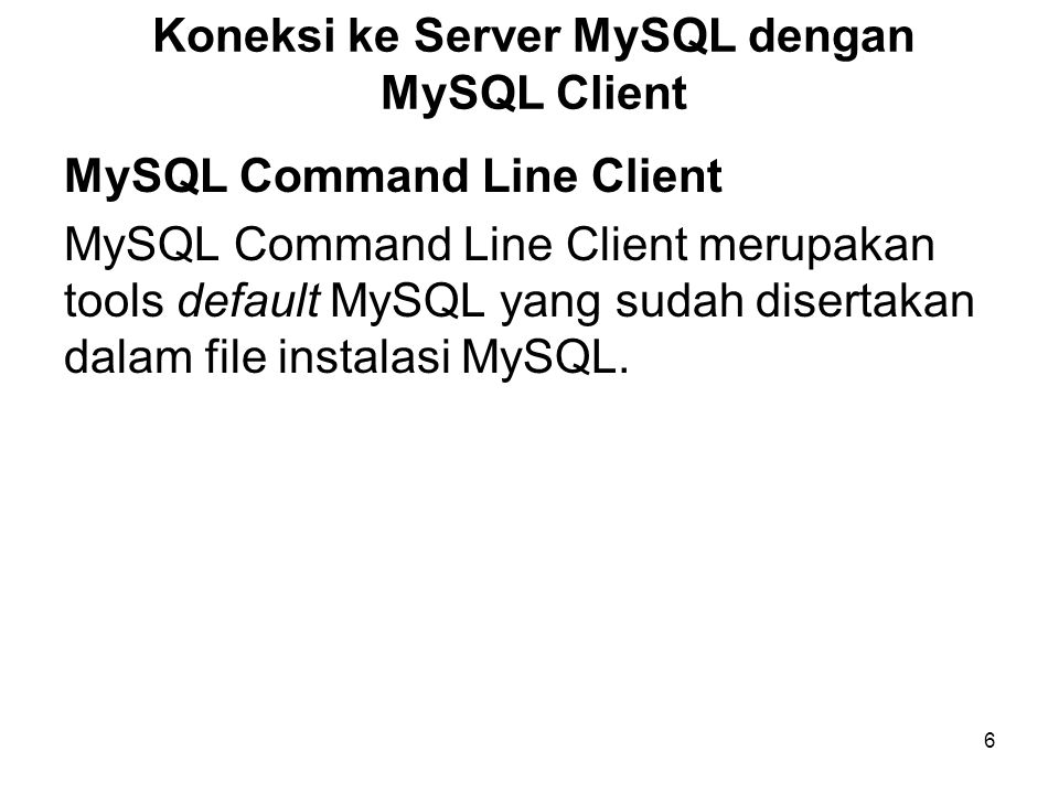 Koneksi ke Server MySQL dengan MySQL Client