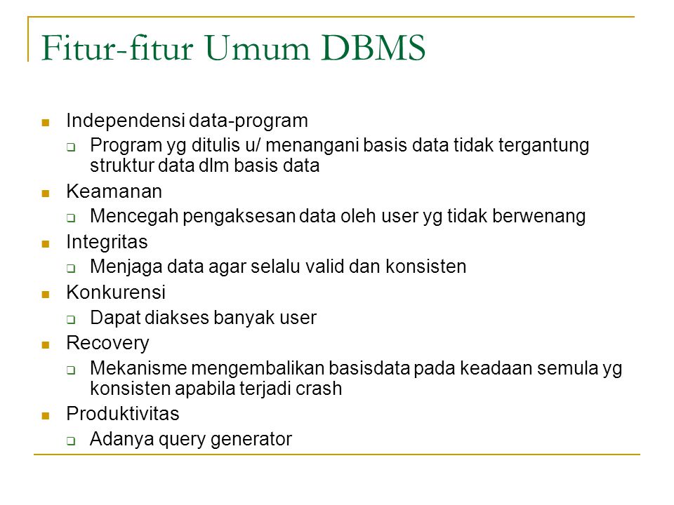 Fitur-fitur Umum DBMS Independensi data-program Keamanan Integritas