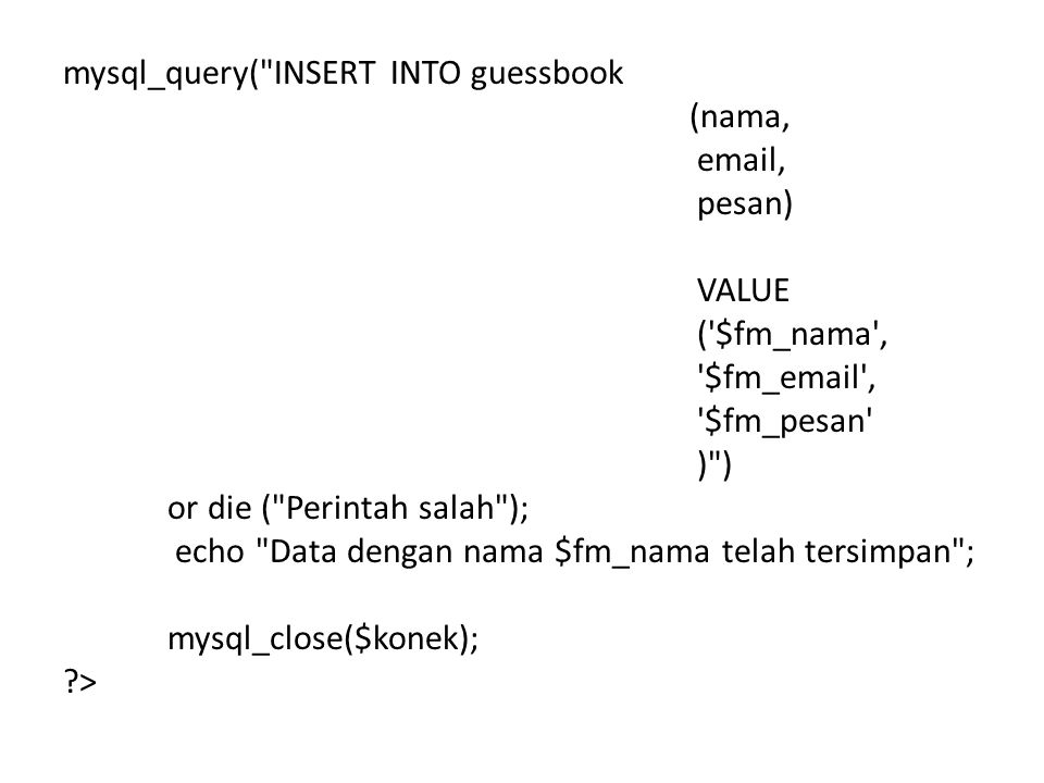 mysql_query( INSERT INTO guessbook